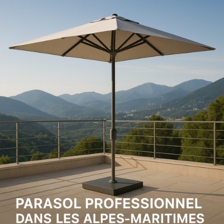 Je cherche un parasol professionnel dans les Alpes Maritimes 06